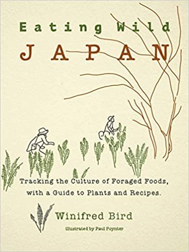 ダウンロード  Eating Wild Japan: Tracking the Culture of Foraged Foods, with a Guide to Plants and Recipes 本