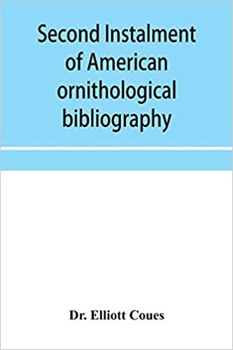 Second instalment of American ornithological bibliography اقرأ