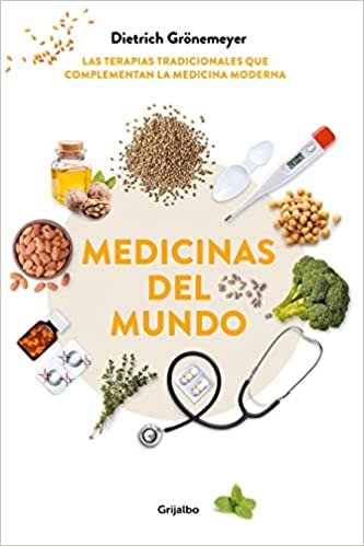Medicinas del Mundo: Las Terapias Tradicionales Que Complementan La Medicina Moderna / World Medicine: Traditional Therapies That Complement Modern Medicine