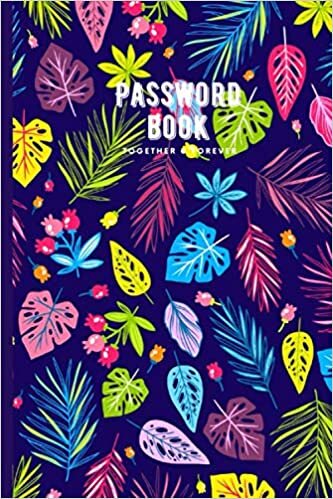Together & Forever: Journal Password Log book V.2.09 To Protect Usernames Internet Password Book The Personal Internet Address & Password Logbook ... final Free Personal notes in final 20 pages indir