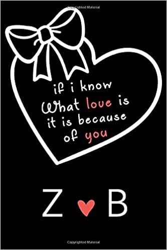 indir If i know what love is,it is because of you Z and B: Classy Monogrammed notebook with Two Initials for Couples,monogram initial notebook,love ... 110 Pages, 6x9, Soft Cover, Matte Finish