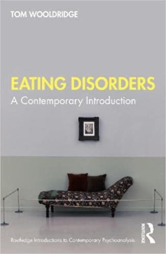 Eating Disorders: A Contemporary Introduction (Routledge Introductions to Contemporary Psychoanalysis)