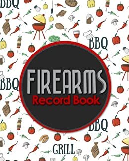 indir Firearms Record Book: Acquisition And Disposition Book, C&amp;R, Firearm Log Book, Firearms Inventory Log Book, ATF Books, Cute BBQ Cover: Volume 90