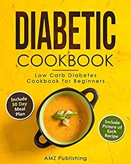 ダウンロード  Diabetic Cookbook: Low Carb Diabetes Cookbook for Beginners: Diabetic. Cookbook with 30 Day Meal Plan: Easy and Healthy Diabetic Recipes (Diabetic Cookbooks) (English Edition) 本