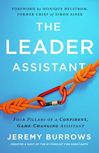 ダウンロード  The Leader Assistant: Four Pillars of a Confident, Game-Changing Assistant (English Edition) 本