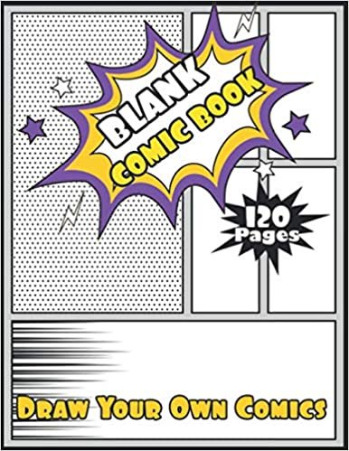 Blank Comic Book: Draw Your Own Comics. Make Your Own Comic Book 120 Pages, 8.5"x11"