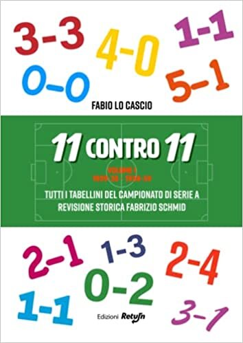 11 CONTRO 11 Volume I 1929-30 - 1958-59: Tutti i tabellini del campionato di serie A (Italian Edition)