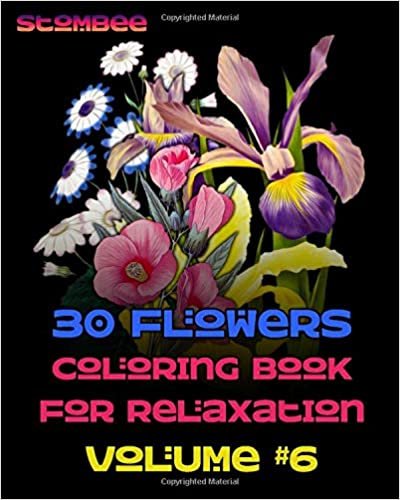 30 Flowers Coloring Book for Relaxation Volume #6: Coloring Book for Relaxation | Botanical Coloring Book for Adults | Realistic Flowers Coloring Book (Realistic Flowers Adult Coloring Book, Band 6) indir