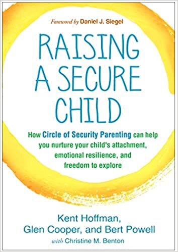 ダウンロード  Raising a Secure Child: How Circle of Security Parenting Can Help You Nurture Your Child's Attachment, Emotional Resilience, and Freedom to Explore 本