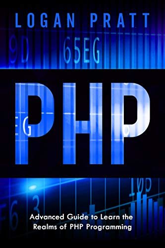 ダウンロード  PHP: Advanced Guide to Learn the Realms of PHP Programming (English Edition) 本