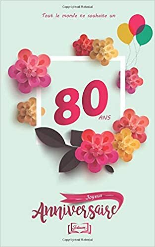 Joyeux anniversaire - 80 ans: Thème girly, livre à personnaliser pour anniversaire - 12.7x20cm 50 pages - idéal pour cadeau mère, soeur, fille, f