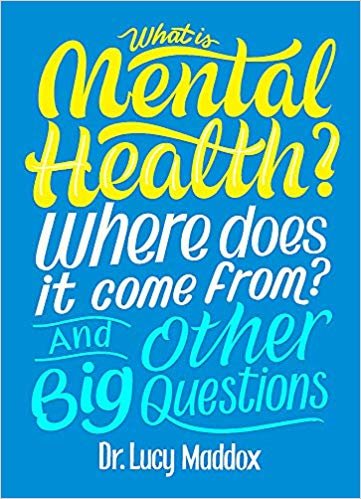 تحميل What is Mental Health? Where does it come from? And Other Big Questions