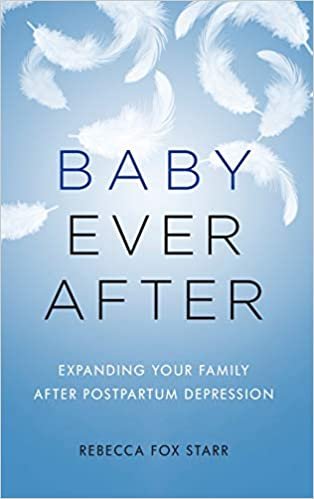 Baby Ever After: Expanding Your Family After Postpartum Depression اقرأ