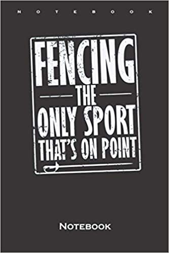 Fencing Sabre Only Sport That`s on Point Notebook: Dot Grid Journal/Logbook for Friends of the sport with the epee indir