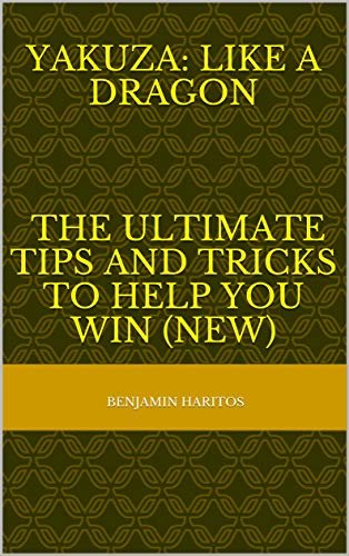 Yakuza: Like a Dragon - The Ultimate tips and tricks to help you win (NEW) (English Edition)