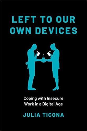 تحميل Left to Our Own Devices: Coping with Insecure Work in a Digital Age