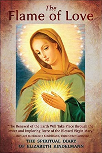 ダウンロード  The Flame of Love: The Spiritual Diary of Elizabeth Kindelmann 本