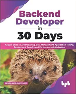 تحميل Backend Developer in 30 Days: Acquire Skills on API Designing, Data Management, Application Testing, Deployment, Security and Performance Optimization (English Edition)