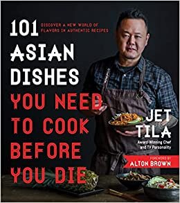 indir Tila, J: 101 Asian Dishes You Need to Cook Before You Die