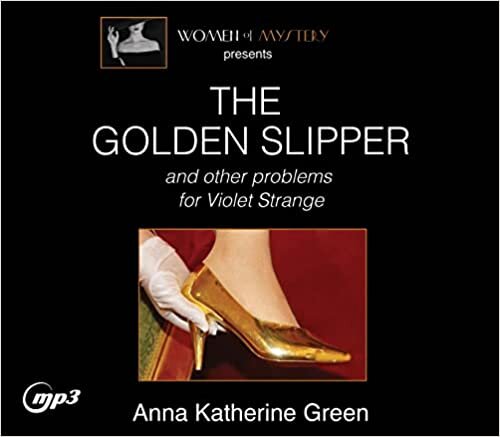 تحميل The Golden Slipper and Other Problems for Violet Strange (Volume 3) (Women of Mystery)