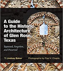 تحميل A Guide to the Historic Architecture of Glen Rose, Texas Volume 30: Bypassed, Forgotten, and Preserved