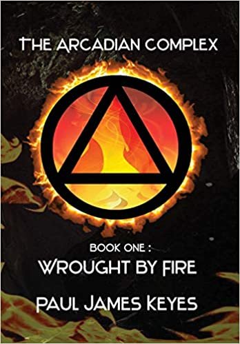 indir Wrought by Fire (The Arcadian Complex, Band 1)