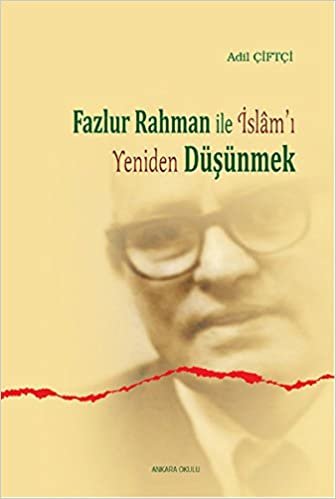 Fazlur Rahman ile İslam'ı Yeniden Düşünmek indir