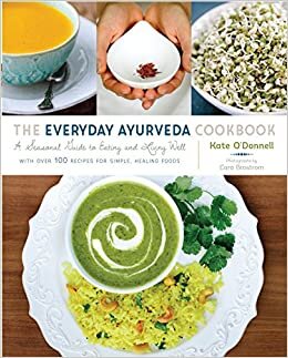 indir The Everyday Ayurveda Cookbook: A Seasonal Guide to Eating and Living Well