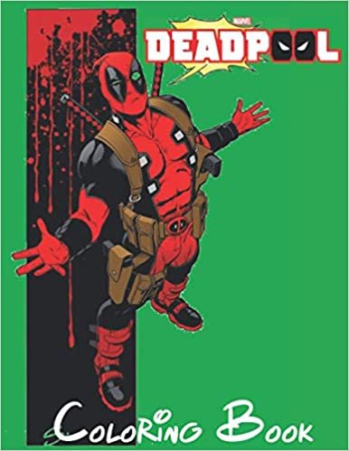 ダウンロード  Marvel Deadpool Coloring Book: 40+ Super heroes Illustrations for Kids and Adults Great Coloring Books for Superheroes Fan 本