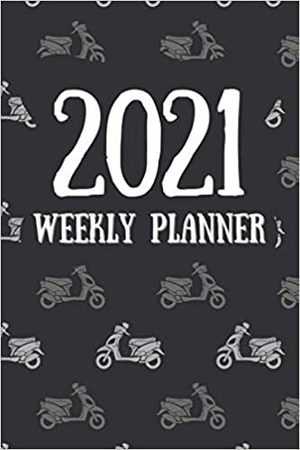 2021 Weekly Planner: simple lined journal; new year resolutions; planner for biker; planner for cyclist; scooter enthusiast; hobbyist