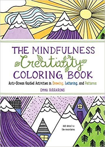 ダウンロード  The Mindfulness Creativity Coloring Book: Anti-stress Guided Activities in Drawing, Lettering, and Patterns (Mindfulness Coloring) 本