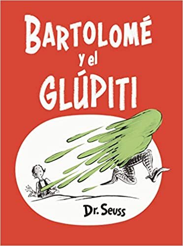 Bartolomé y el glúpiti (Bartholomew and the Oobleck Spanish Edition) (Classic Seuss)
