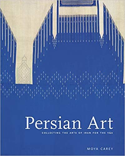 Persian Art: Collecting the Arts of Iran for the V&A indir