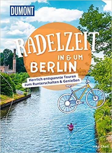 ダウンロード  DuMont Radelzeit in und um Berlin: Herrlich entspannte Touren zum Runterschalten & Geniessen 本