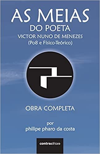 As Meias do Poeta Victor Nuno de Menezes (Po8 e Físico-Teórico): Obra Completa اقرأ