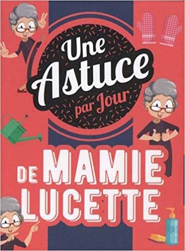 Une astuce de Mamie Lucette par jour 2021 indir