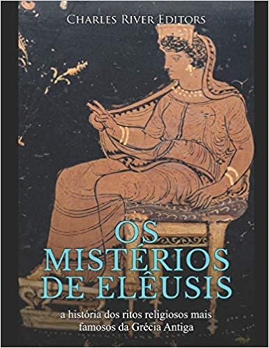 Os mistérios de Elêusis: a história dos ritos religiosos mais famosos da Grécia Antiga indir