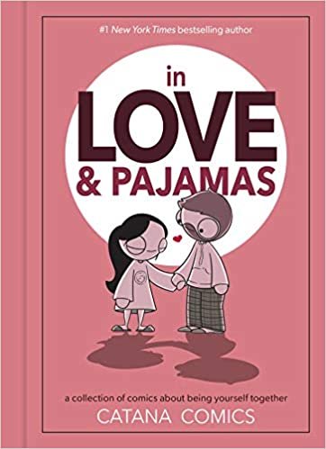 ダウンロード  In Love & Pajamas: A Collection of Comics about Being Yourself Together 本