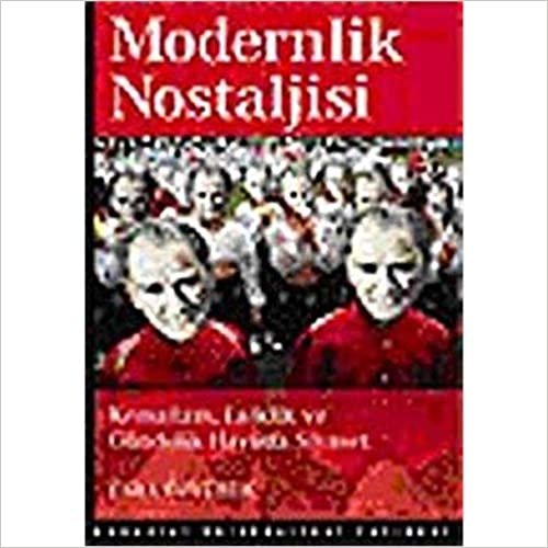 indir Modernlik Nostaljisi: Kemalizm , Laiklik ve Gündelik Hayatta Siyaset