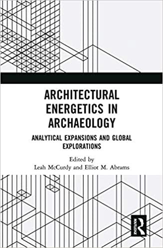 Architectural Energetics in Archaeology: Analytical Expansions and Global Explorations indir