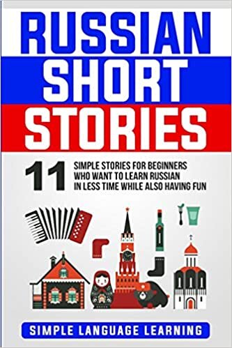 indir Russian Short Stories: 11 Simple Stories for Beginners Who Want to Learn Russian in Less Time While Also Having Fun