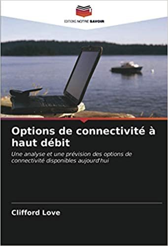 ダウンロード  Options de connectivité à haut débit: Une analyse et une prévision des options de connectivité disponibles aujourd'hui 本