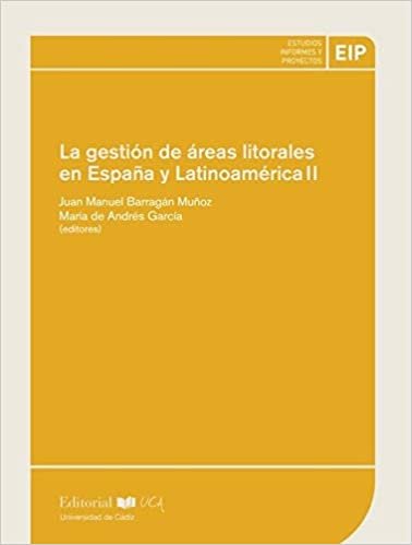 La gestión de áreas litorales en España y Latinoamérica II (ESTUDIOS, INFORMES Y PROYECTOS, Band 12) indir