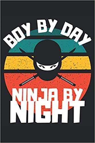 Boy By Day Ninja By Night: Lined Notebook Journal, ToDo Exercise Book, e.g. for exercise, or Diary (6" x 9") with 120 pages. indir