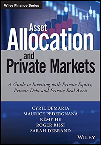 Asset Allocation and Private Markets: A Guide to Investing with Private Equity, Private Debt and Private Real Assets (Wiley Finance) ダウンロード