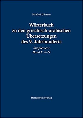 تحميل Worterbuch Zu Den Griechisch-Arabischen Ubersetzungen Des 9. Jahrhunderts: Supplement I: A - O