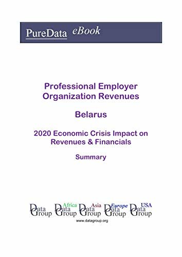 Professional Employer Organization Revenues Belarus Summary: 2020 Economic Crisis Impact on Revenues & Financials (English Edition) ダウンロード