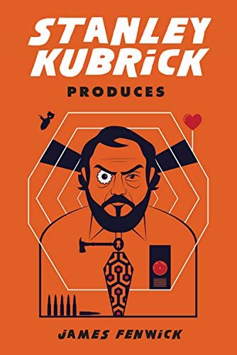 Stanley Kubrick Produces (English Edition)