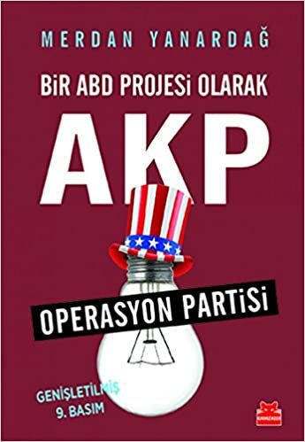 Bir ABD Projesi Olarak AKP: Operasyon Partisi indir