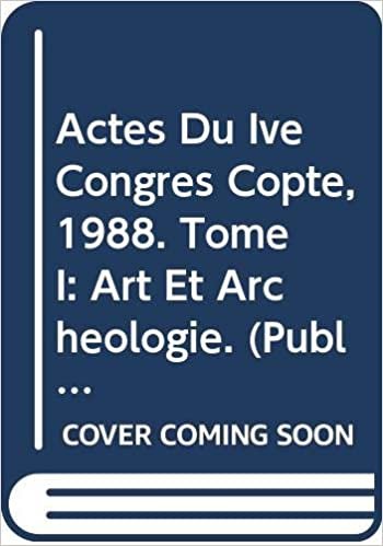 Actes Du Ive Congres Copte, 1988. Tome I: Art Et Archeologie (Publications de L'Institut Orientaliste de Louvain) indir